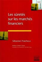 Couverture du livre « Les sûretés sur les marchés financiers » de Sébastien Praicheux aux éditions Revue Banque