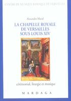 Couverture du livre « Chapelle royale de versailles sous louis xiv » de Maral A aux éditions Mardaga Pierre