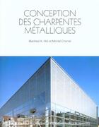 Couverture du livre « Conception des charpentes metalliques » de Andre Hirt et Michel Crisinel aux éditions Ppur