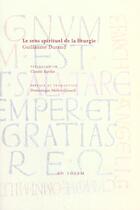 Couverture du livre « Le sens spirituel de la liturgie - rational des divins offices - livre iv de la messe » de Durand/Millet-Gerard aux éditions Ad Solem