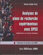 Couverture du livre « Analyse de plans de recherche experimentaux avec spss. applications en sciences humaines. traitement » de Michel Alain aux éditions Smg