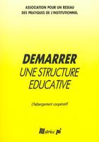 Couverture du livre « Demarrer une structure educative » de  aux éditions Champ Social