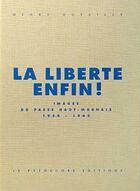 Couverture du livre « La liberté enfin! » de Henri Dutailly aux éditions Le Pythagore