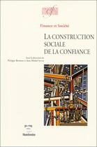 Couverture du livre « La construction sociale de la confiance » de Philippe Bernoux aux éditions Association D'economie Financiere