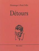 Couverture du livre « Detours ; hommage a rene fallet » de  aux éditions Bleu Autour