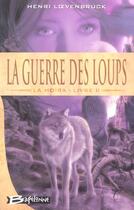 Couverture du livre « Le cycle des loups - la Moïra t.2 ; la guerre des loups » de Henri Loevenbruck aux éditions Bragelonne