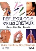 Couverture du livre « Réflexologie par les cristaux » de Vivian Alba aux éditions Equilibre