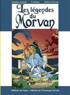 Couverture du livre « Les légendes du Morvan » de Sandra Amani aux éditions L'escargot Savant