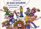 Couverture du livre « Je suis sourde, mais ce n'est pas contagieux ! » de Sandrine Allier-Guepin aux éditions Editions Du Fox