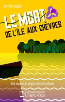 Couverture du livre « Le mort de l'île aux Chèvres » de Benoit Gignac aux éditions Editions A Temps Perdu