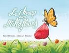 Couverture du livre « Le champ aux mille fleurs » de Rachpunzel et Jeremy Parigi aux éditions Livr's