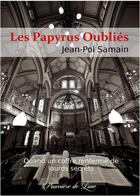 Couverture du livre « Les papyrus oubliés » de Jean-Pol Samain aux éditions Poussiere De Lune