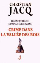 Couverture du livre « Les enquêtes de l'inspecteur Higgins Tome 16 : crime dans la vallée des rois » de Christian Jacq aux éditions J Editions