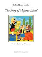 Couverture du livre « The story of majorca island » de Manila Janer aux éditions Illador