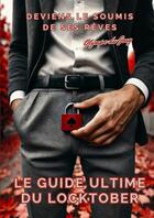 Couverture du livre « Le Guide Ultime du Locktober » de Olympe Du Joug aux éditions Thebookedition.com