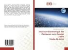 Couverture du livre « Structure Electronique des Composés semi-heusler XMSb Etude Ab-initio » de Mohamed Zakarya Bouayed aux éditions Editions Universitaires Europeennes