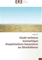 Couverture du livre « Étude technico économique d'exploitations bananières au Gharb/Maroc » de Sadio Cisse aux éditions Editions Universitaires Europeennes
