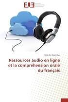 Couverture du livre « Ressources audio en ligne et la comprehension orale du francais » de Doan-Huu-N aux éditions Editions Universitaires Europeennes