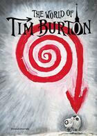 Couverture du livre « The world of Tim Burton » de Jenny He et Collectif aux éditions Silvana