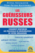 Couverture du livre « Les guérisseurs russes » de Petra Neumayer et Tom Peter Rietdorf aux éditions Macro Editions