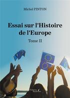 Couverture du livre « Essai sur l'Histoire de l'Europe Tome 2 » de Michel Pinton aux éditions Baudelaire