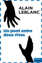 Couverture du livre « Un pont entre deux rives » de Alain Leblanc aux éditions French Pulp