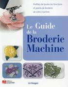 Couverture du livre « Guide de la broderie machine » de  aux éditions Editions Carpentier