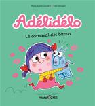 Couverture du livre « Adélidélo t.8 : le carnaval des bisous » de Marie-Agnes Gaudrat et Fred Benaglia aux éditions Bd Kids