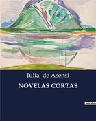 Couverture du livre « Novelas cortas » de De Asensi Julia aux éditions Culturea