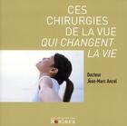 Couverture du livre « Ces chirurgies de la vue qui changent la vie » de Jean-Marc Ancel aux éditions Editions Des Rosiers