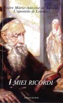 Couverture du livre « I Miei Ricordi » de Padre Marie Antoine aux éditions Pech