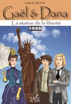 Couverture du livre « Gaël & Dana T.3 ; la statue de la liberté » de Isabelle Meyer aux éditions Le Pont Du Vent