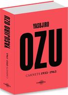 Couverture du livre « Yasujiro Ozu ; carnets 1933-1966 » de Yasujiro Ozu aux éditions Carlotta Editions