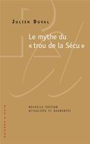 Couverture du livre « Le mythe du trou de la sécu » de Julien Duval aux éditions Raisons D'agir