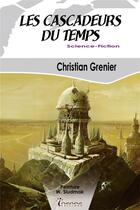 Couverture du livre « Les cascadeurs du temps » de Christian Grenier aux éditions Inanna