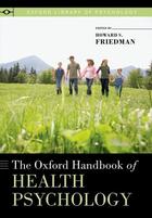 Couverture du livre « The Oxford Handbook of Health Psychology » de Friedman Howard S aux éditions Oxford University Press Usa