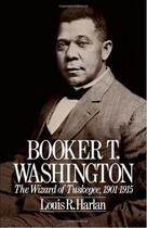 Couverture du livre « Booker T. Washington: Volume 2: The Wizard Of Tuskegee, 1901-1915 » de Harlan Louis R aux éditions Oxford University Press Usa