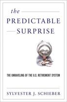 Couverture du livre « The Predictable Surprise: The Unraveling of the U.S. Retirement System » de Schieber Sylvester J aux éditions Oxford University Press Usa