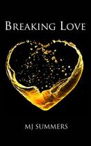 Couverture du livre « Breaking Love » de Summers Mj aux éditions Little Brown Book Group Digital