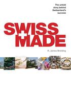 Couverture du livre « Swiss Made » de Russel James Breiding aux éditions Profile Digital