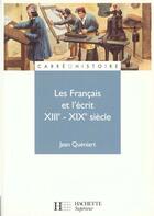 Couverture du livre « Les Francais Et L'Ecrit Xiii-Xix Siecle » de Jean Queniart aux éditions Hachette Education