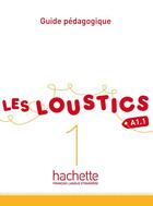 Couverture du livre « Les loustics 1 : A1.1 ; guide pédagogique » de Hugues Denisot aux éditions Hachette Fle