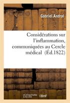 Couverture du livre « Considerations sur l'inflammation, communiquees au cercle medical » de Andral Gabriel aux éditions Hachette Bnf