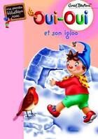 Couverture du livre « Oui-Oui et son igloo » de Enid Blyton aux éditions Hachette Jeunesse