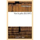 Couverture du livre « Vers le pôle » de Fridtjof Nansen aux éditions Hachette Bnf