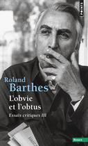 Couverture du livre « L'obvie et l'obtus - essais critiques iii » de Roland Barthes aux éditions Points