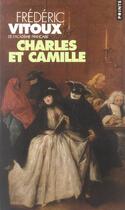 Couverture du livre « Charles et camille » de Frederic Vitoux aux éditions Points