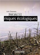Couverture du livre « Petit Larousse des risques écologiques » de Loic Chauveau aux éditions Larousse