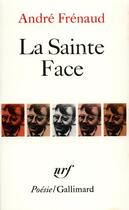 Couverture du livre « La sainte Face » de Andre Frenaud aux éditions Gallimard