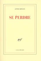 Couverture du livre « Se perdre » de Annie Ernaux aux éditions Gallimard